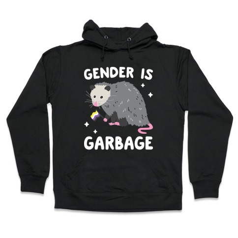 Gender Is Garbage Non-binary Opossum Hooded Sweatshirt