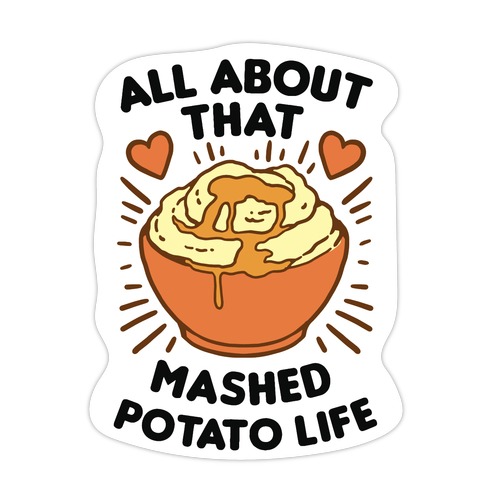 diecut-whi-sm-t-all-about-that-mashed-potato-life.jpg