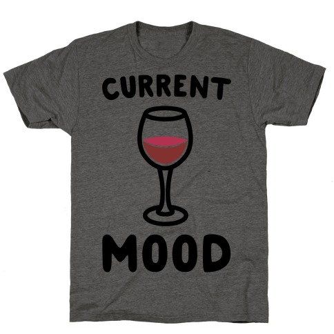 Current Mood Wine T-Shirt