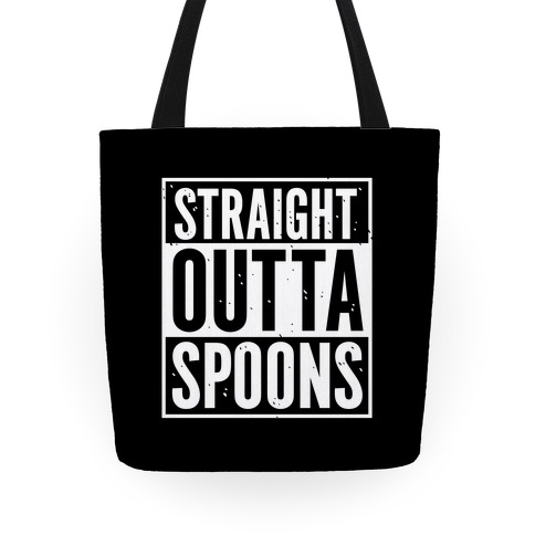 Straight Outta Spoons Tote