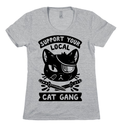 Support Your Local Cat Gang Womens T-Shirt