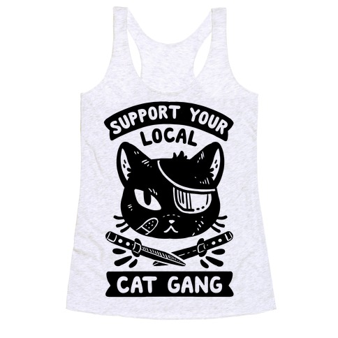 Support Your Local Cat Gang Racerback Tank Top