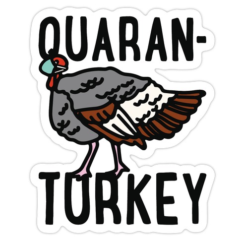 Quaran-Turkey Die Cut Sticker