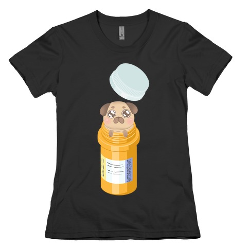 Antidepressant Pug Pill Womens T-Shirt
