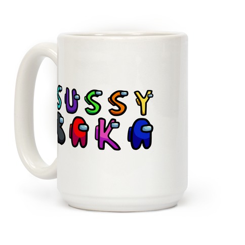 Sussy Baka (Among Us Parody) Coffee Mugs | LookHUMAN