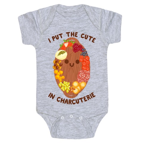 I Put the Cute In Charcuterie Baby One-Piece
