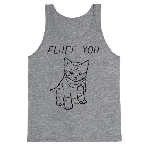 Fluff You Cat Tank Top