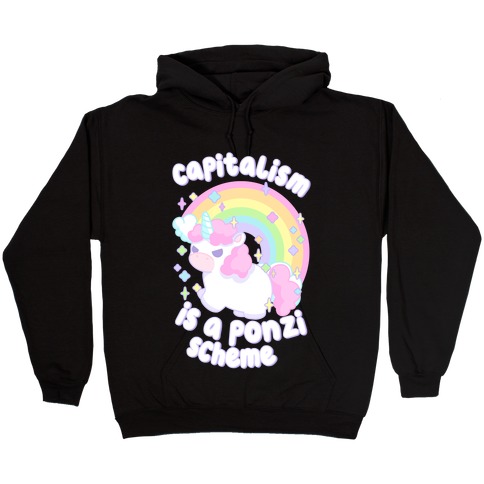 Capitalism Is a Ponzi Scheme Unicorn Hooded Sweatshirt
