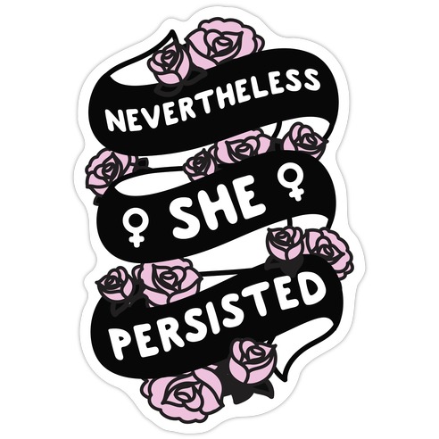 Nevertheless She Persisted (Feminist Ribbon) Die Cut Sticker