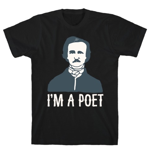 I'm A Poet Poe Parody White Print T-Shirt