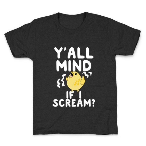 Y'all Mind if I Scream? (Bird) Kids T-Shirt
