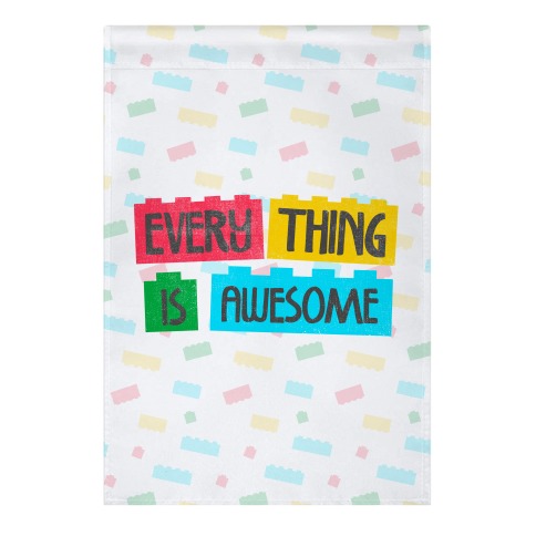 Everything is Awesome Garden Flag