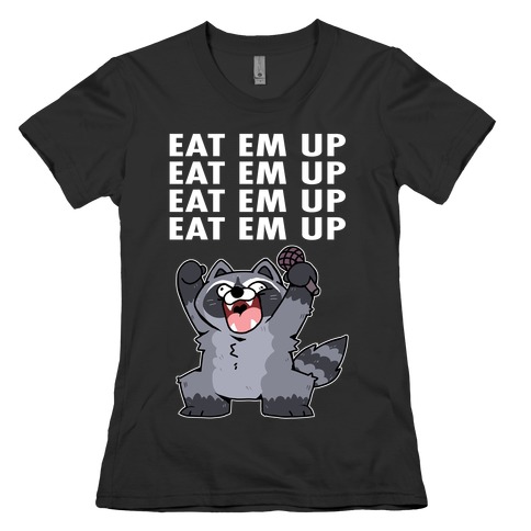 Misery x CPR x Eat Em Up, Eat Em Up Raccoon Womens T-Shirt