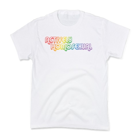 Actively Homosexual Kids T-Shirt