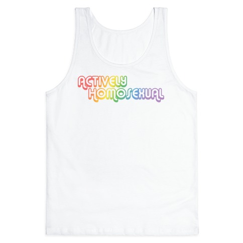Actively Homosexual Tank Top