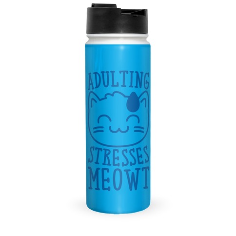 Adulting Stresses Meowt Travel Mug