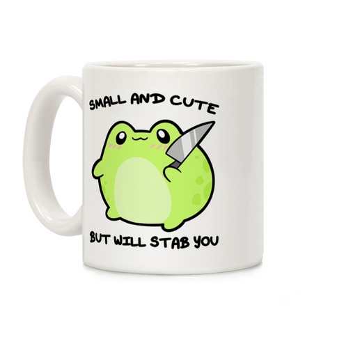 Small And Cute But Will Stab You Froggie Coffee Mug