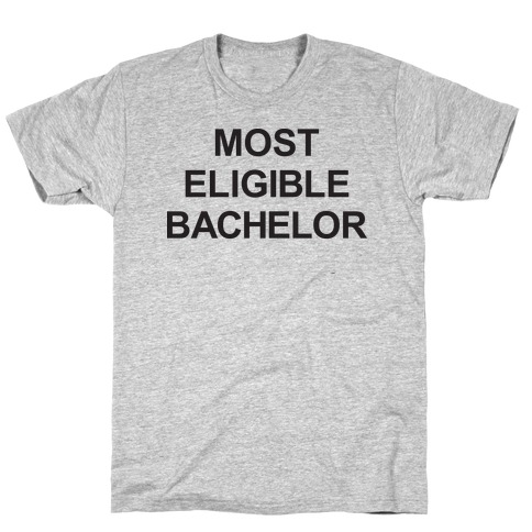 Most Eligible Bachelor T-Shirt