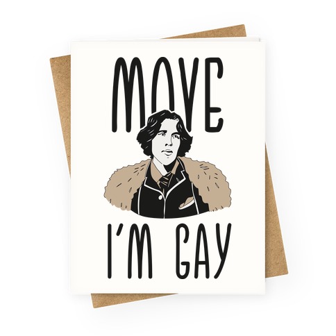 Move I'm Gay Oscar Wilde Greeting Card