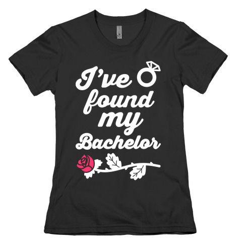 I've Found My Bachelor Womens T-Shirt