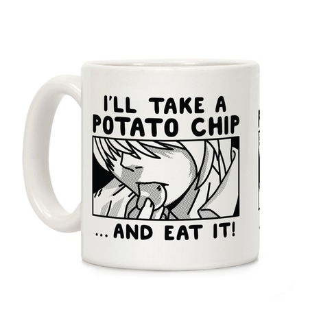 I Take a Potato Chip And Eat It Coffee Mug