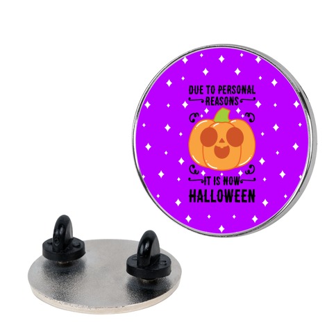 Due To Personal Reasons It Is Now Halloween Pumpkin (BlackText) Pin