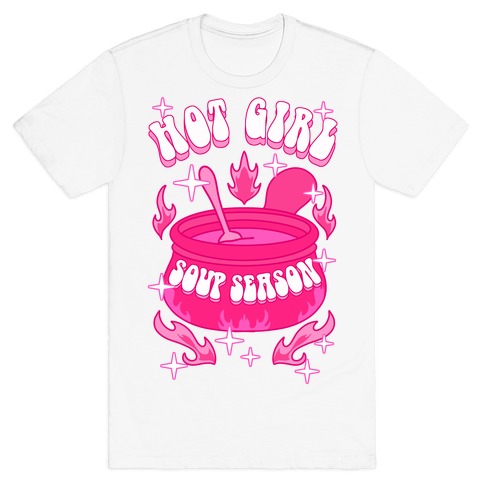 Hot Girl Soup Season T-Shirt