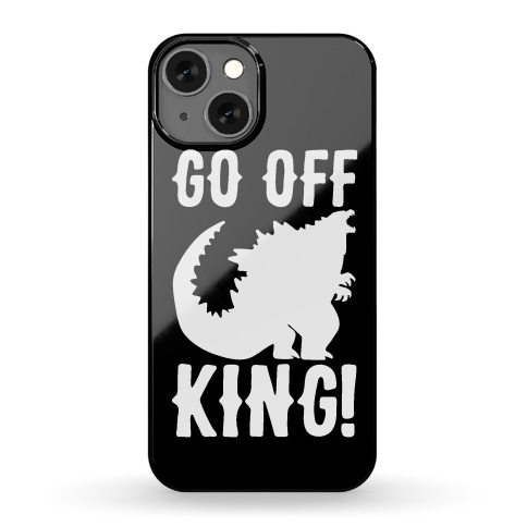 Go Off King Phone Case