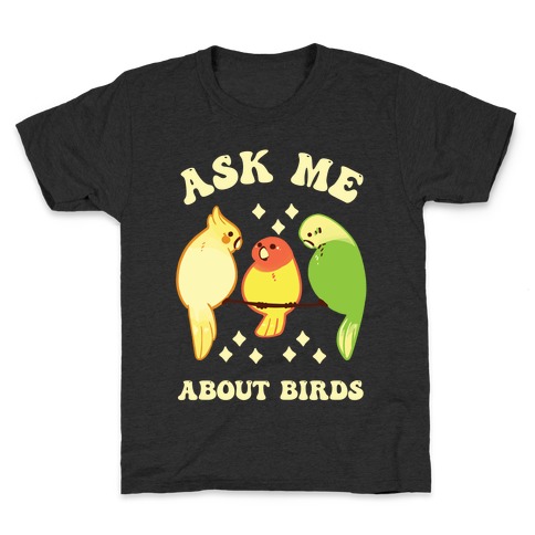 Ask Me About Birds Kids T-Shirt