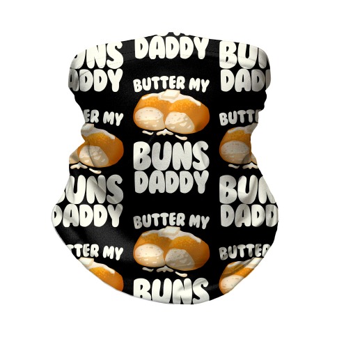 Butter My Buns Daddy Neck Gaiter