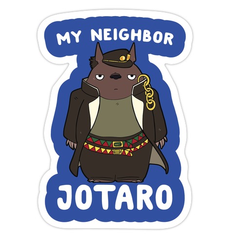 My Neighbor Jotaro Die Cut Sticker