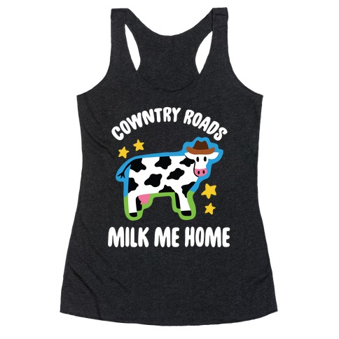 Cowntry Roads Milk Me Home Racerback Tank Top