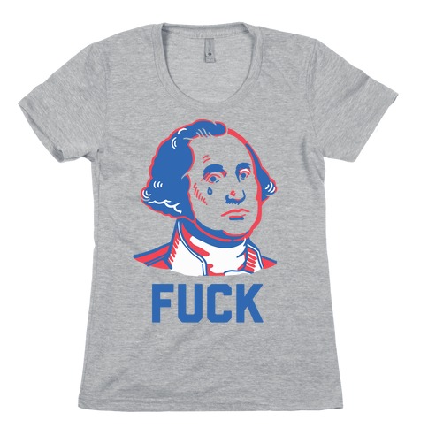 George Washington: F*** Womens T-Shirt