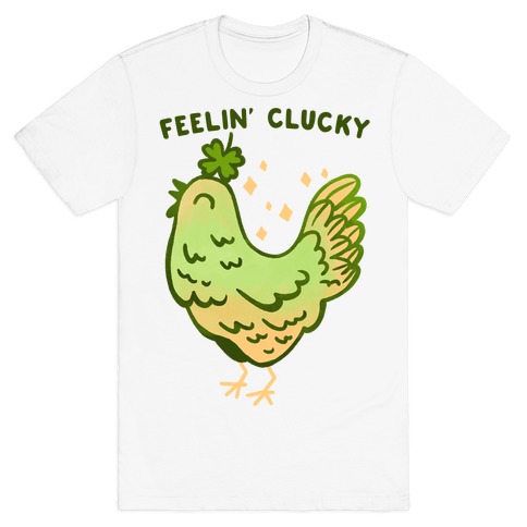 Feelin' Clucky St. Patrick's Day Chicken T-Shirt