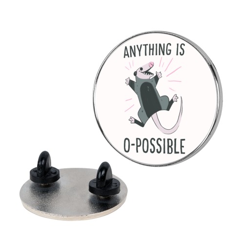 Anything is O-possible Pin