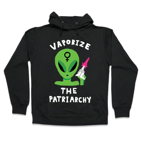 Vaporize The Patriarchy Hooded Sweatshirt
