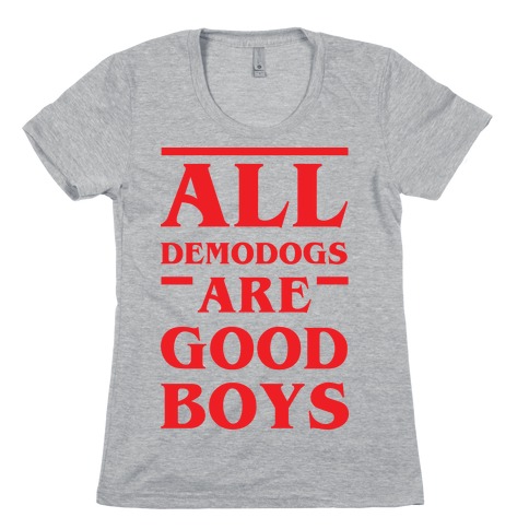 All Demodogs Are Good Boys Womens T-Shirt
