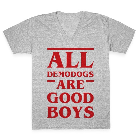All Demodogs Are Good Boys V-Neck Tee Shirt