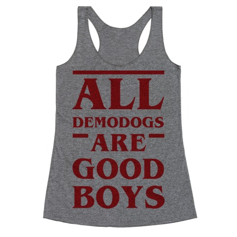 All Demodogs Are Good Boys Racerback Tank Top