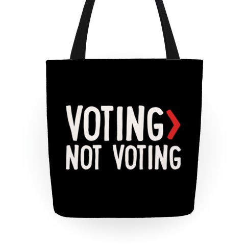 Voting > Not Voting White Tote