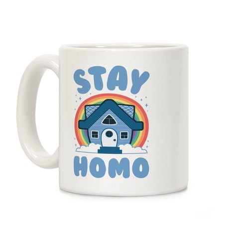 Stay Homo Coffee Mug
