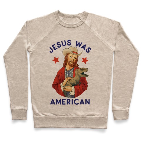 Jesus Was American Pullover