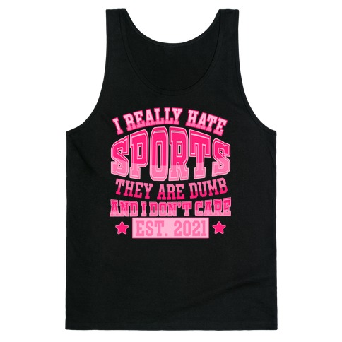 I Really Hate Sports Tank Top