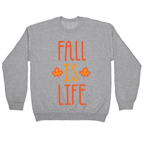 Fall Is Life Pullover