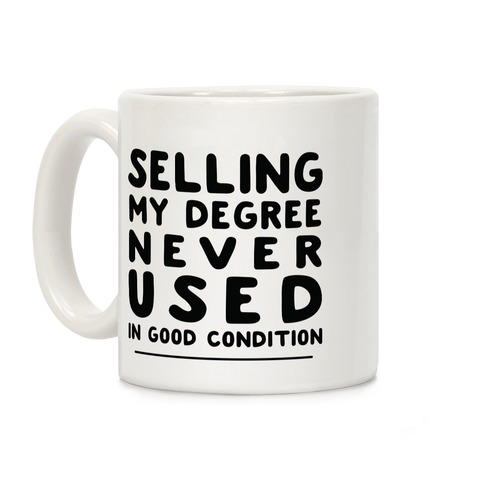 Selling Degree, Never Used Coffee Mug