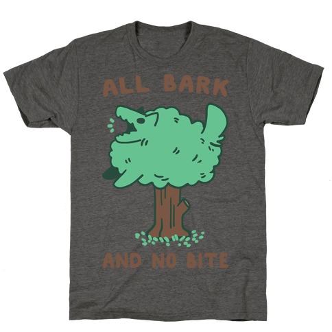 All Bark and No Bite T-Shirt