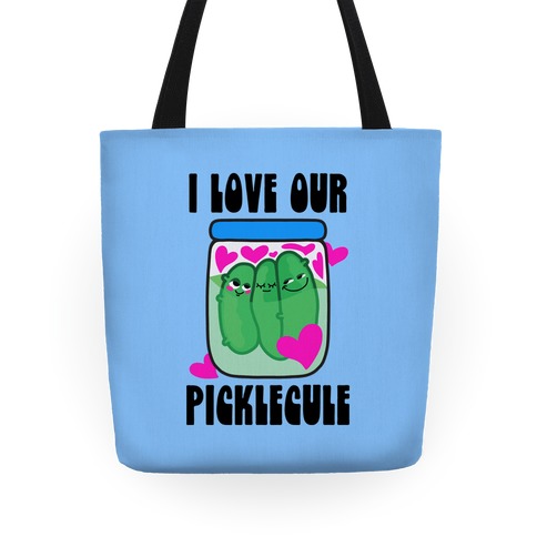 I Love Our Picklecule Tote