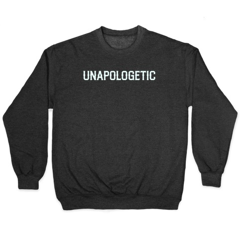 Unapologetic Pullover
