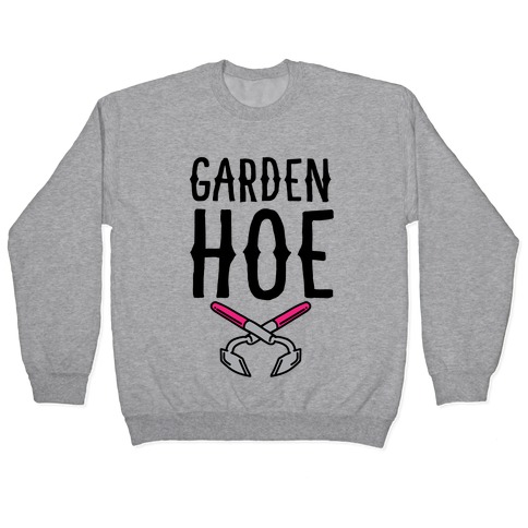 Garden Hoe Pullover