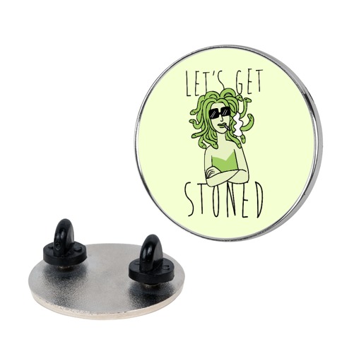 Let's Get Stoned - Medusa Pin
